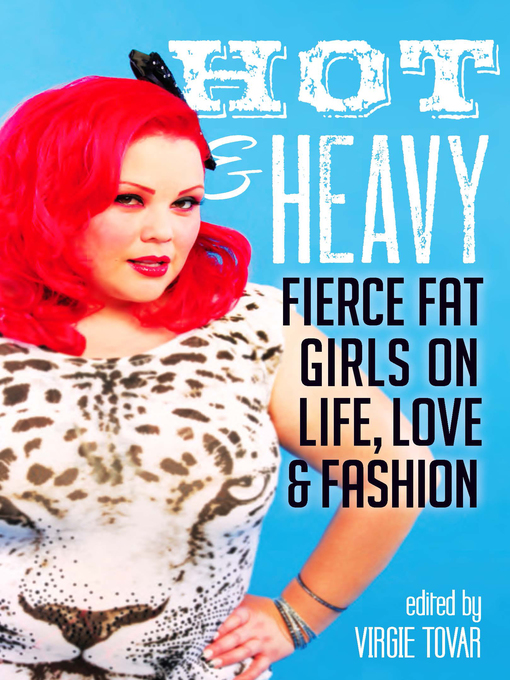 Title details for Hot & Heavy by Virgie Tovar - Available